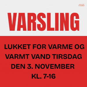 Varsling: Lukket for varme og varmt vand tirsdag den 3. november fra 7-16.